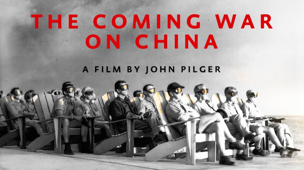THE COMING WAR ON CHINA - A JOHN PILGER FILM