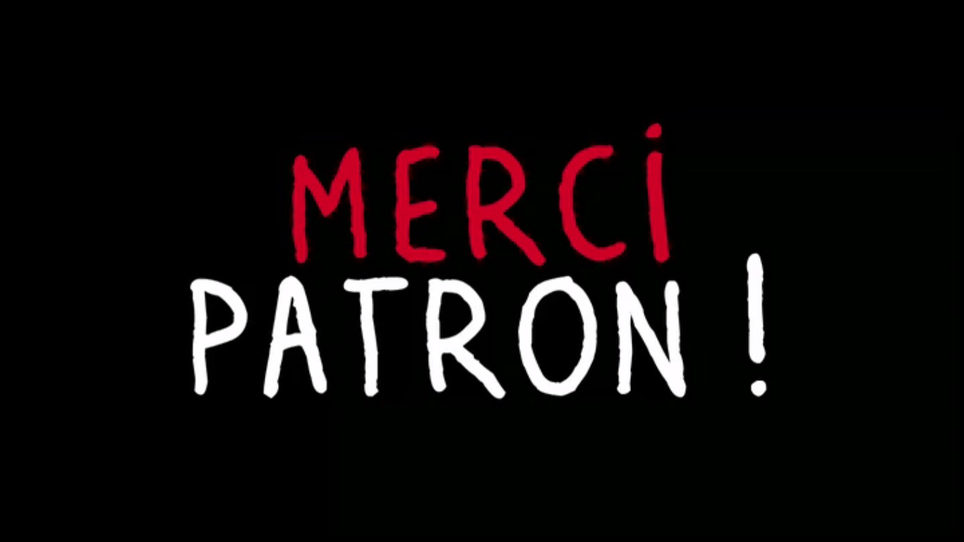 THANK YOU, BOSS! - MERCI PATRON! DOCUMENTARY - AUDIO FRANCAISE - SUBTITLES FRANCAISE